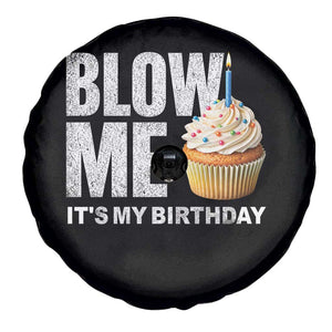 Blow Me Its My Birthday Spare Tire Cover Funny Adult Humor Dirty Jokes Bday Gag Gifts TS10 Print Your Wear