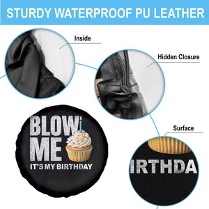 Blow Me Its My Birthday Spare Tire Cover Funny Adult Humor Dirty Jokes Bday Gag Gifts TS10 Print Your Wear
