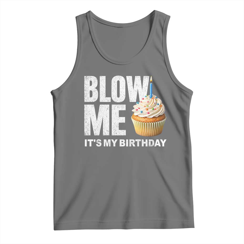 Blow Me Its My Birthday Tank Top Funny Adult Humor Dirty Jokes Bday Gag Gifts TS10 Black Heather Print Your Wear
