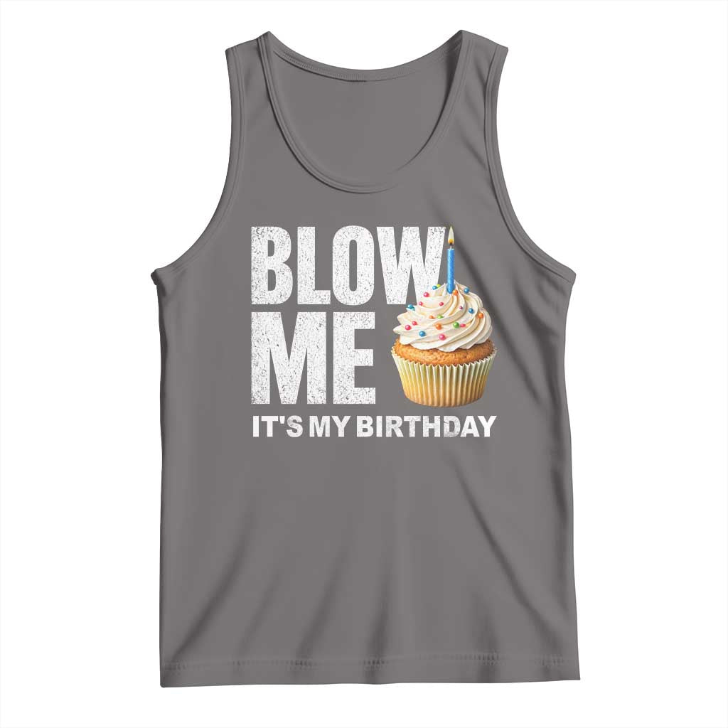Blow Me Its My Birthday Tank Top Funny Adult Humor Dirty Jokes Bday Gag Gifts TS10 Deep Heather Print Your Wear