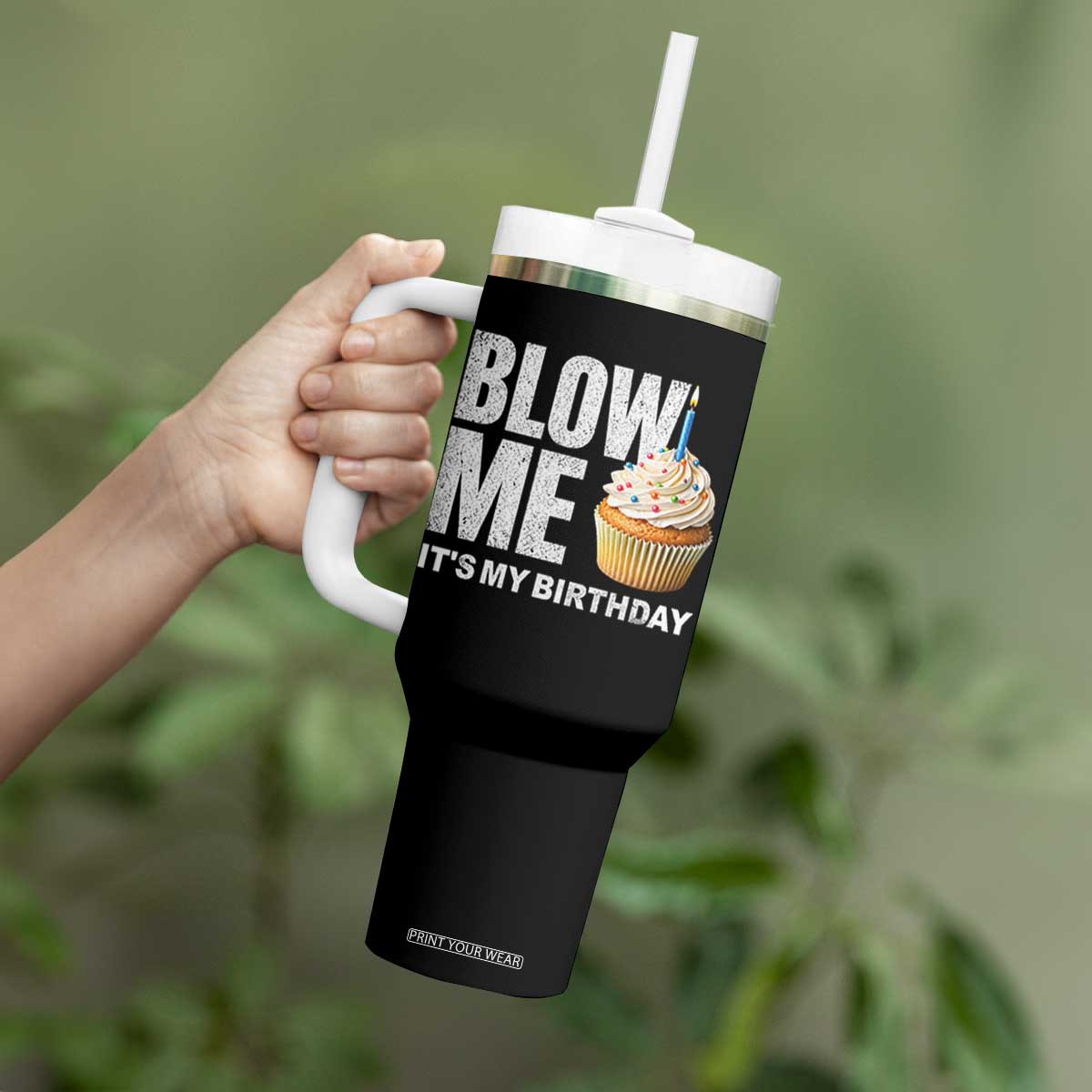 Blow Me Its My Birthday Tumbler With Handle Funny Adult Humor Dirty Jokes Bday Gag Gifts TS10 Print Your Wear