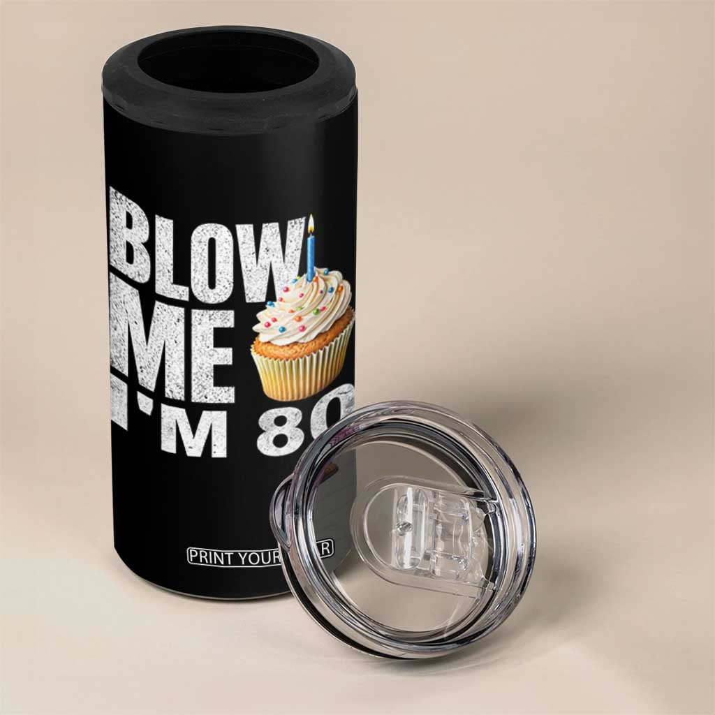 Funny 80th Birthday 4 in 1 Can Cooler Tumbler Blow Me Im 80 Year Old Bday Gag Gift Saying TS10 Print Your Wear