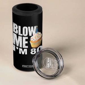 Funny 80th Birthday 4 in 1 Can Cooler Tumbler Blow Me Im 80 Year Old Bday Gag Gift Saying TS10 Print Your Wear