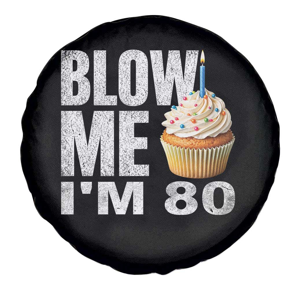Funny 80th Birthday Spare Tire Cover Blow Me Im 80 Year Old Bday Gag Gift Saying TS10 Print Your Wear