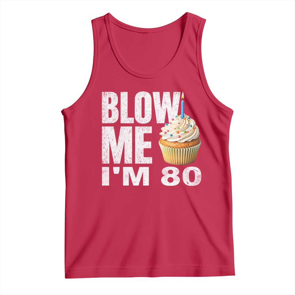 Funny 80th Birthday Tank Top Blow Me Im 80 Year Old Bday Gag Gift Saying TS10 Red Print Your Wear