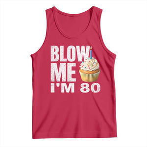 Funny 80th Birthday Tank Top Blow Me Im 80 Year Old Bday Gag Gift Saying TS10 Red Print Your Wear