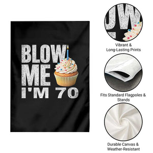 Funny 70th Birthday Garden Flag Blow Me Im 70 Year Old Bday Gag Gift Saying TS10 Print Your Wear