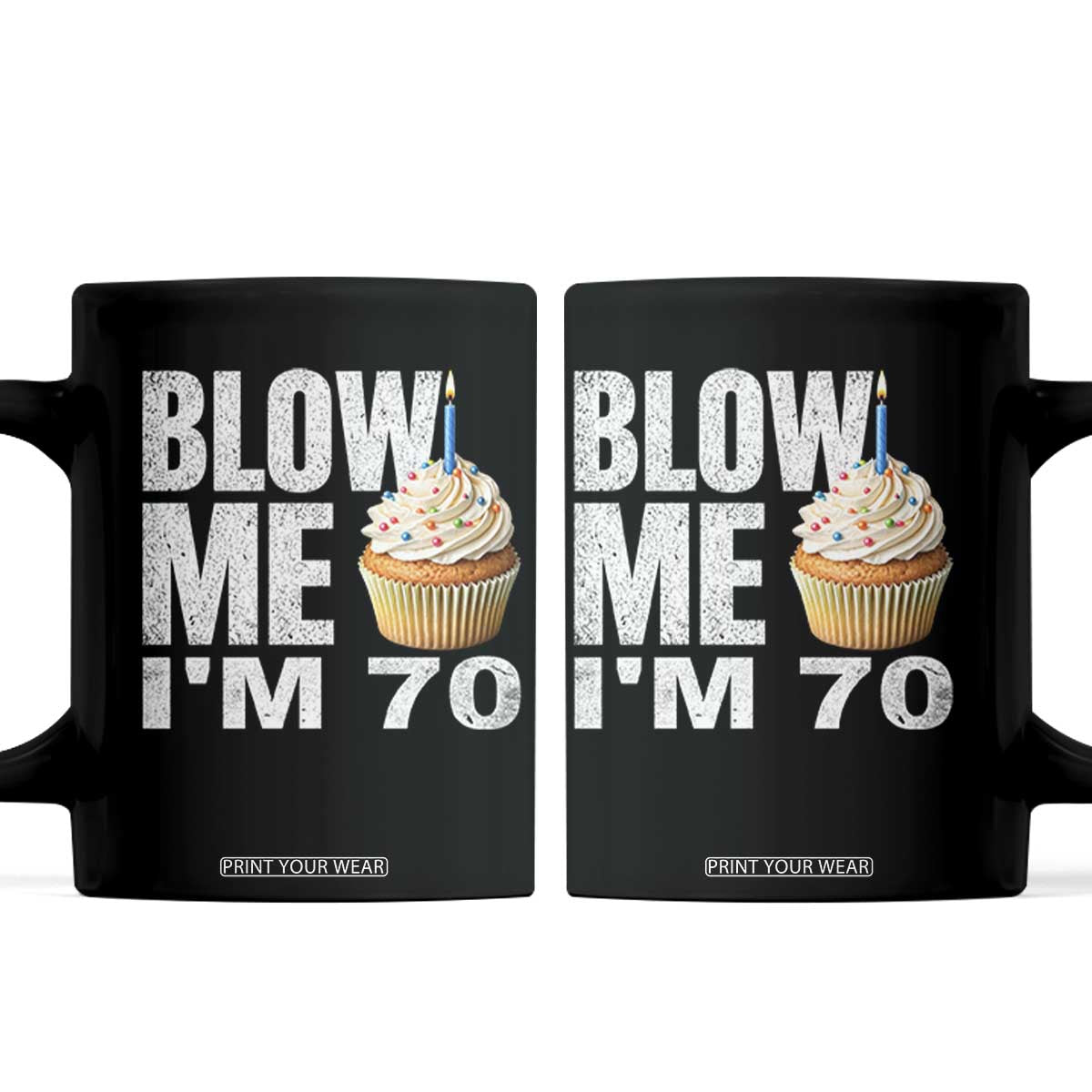 Funny 70th Birthday Coffee Mug Blow Me Im 70 Year Old Bday Gag Gift Saying TS10 Black Print Your Wear