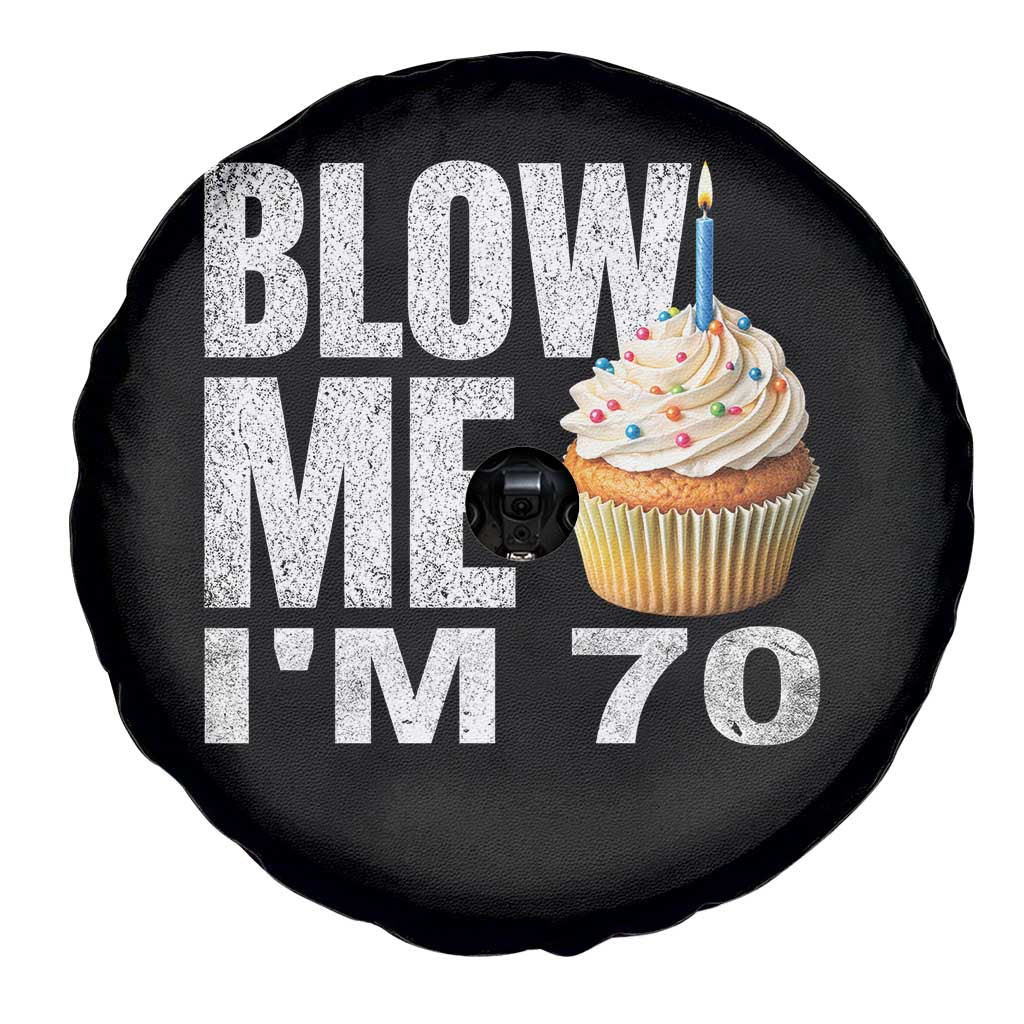 Funny 70th Birthday Spare Tire Cover Blow Me Im 70 Year Old Bday Gag Gift Saying TS10 Print Your Wear