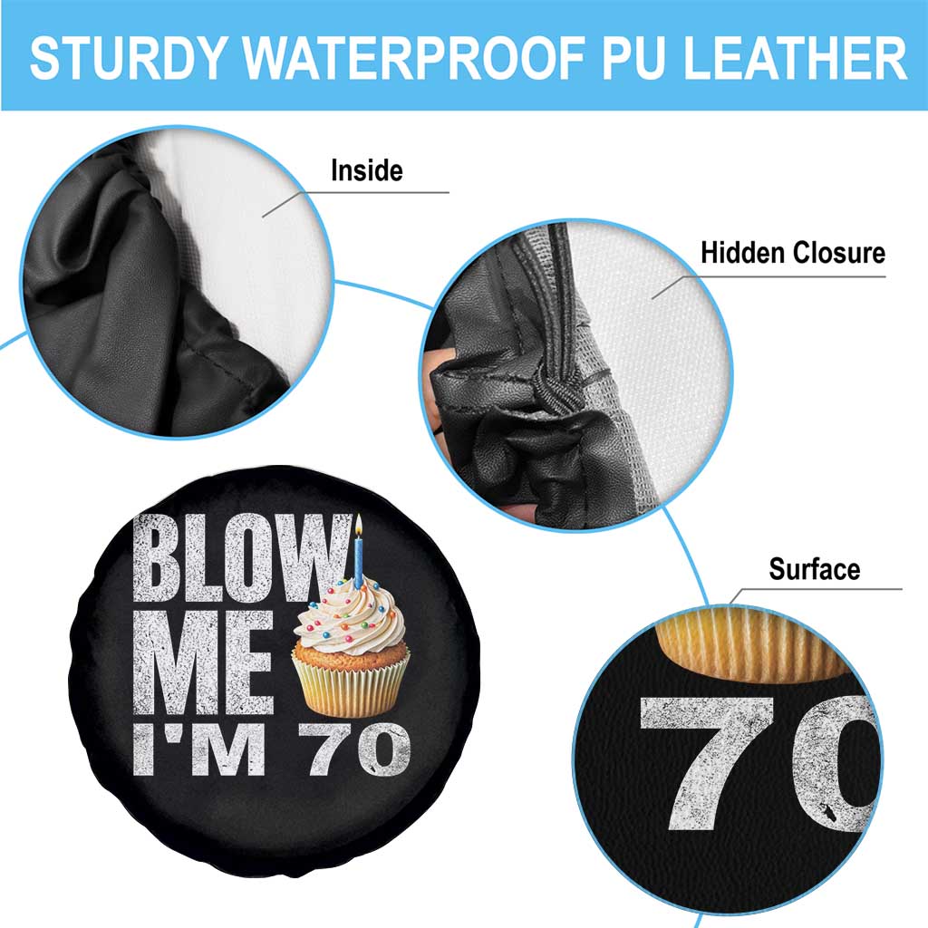 Funny 70th Birthday Spare Tire Cover Blow Me Im 70 Year Old Bday Gag Gift Saying TS10 Print Your Wear