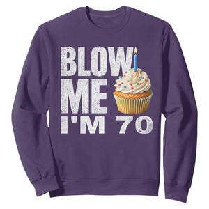 Funny 70th Birthday Sweatshirt Blow Me Im 70 Year Old Bday Gag Gift Saying TS10 Purple Print Your Wear