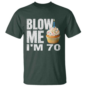 Funny 70th Birthday T Shirt Blow Me Im 70 Year Old Bday Gag Gift Saying TS10 Dark Forest Green Print Your Wear