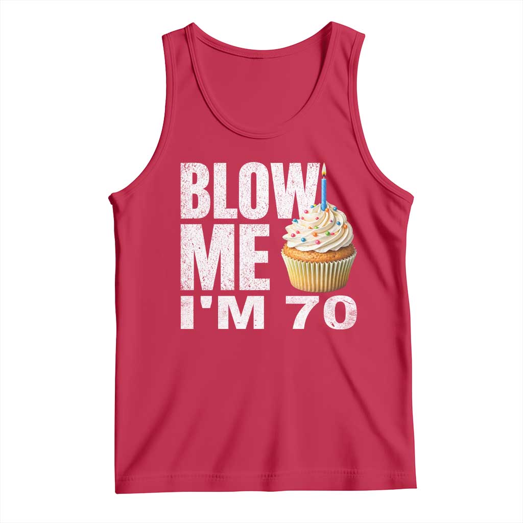 Funny 70th Birthday Tank Top Blow Me Im 70 Year Old Bday Gag Gift Saying TS10 Red Print Your Wear