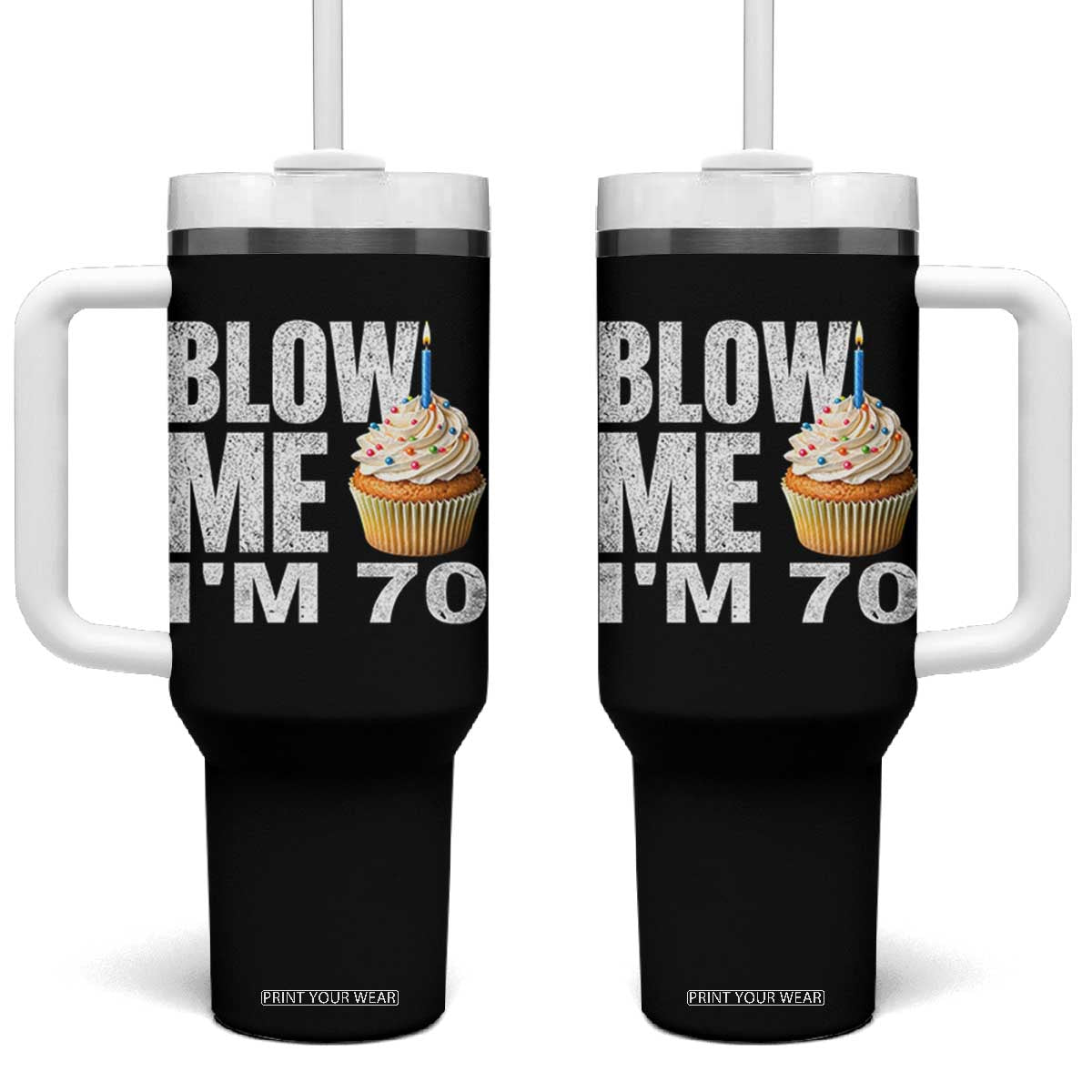 Funny 70th Birthday Tumbler With Handle Blow Me Im 70 Year Old Bday Gag Gift Saying TS10 One Size: 40 oz Black Print Your Wear