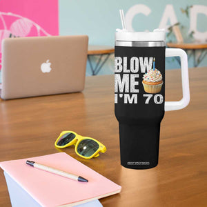 Funny 70th Birthday Tumbler With Handle Blow Me Im 70 Year Old Bday Gag Gift Saying TS10 Print Your Wear
