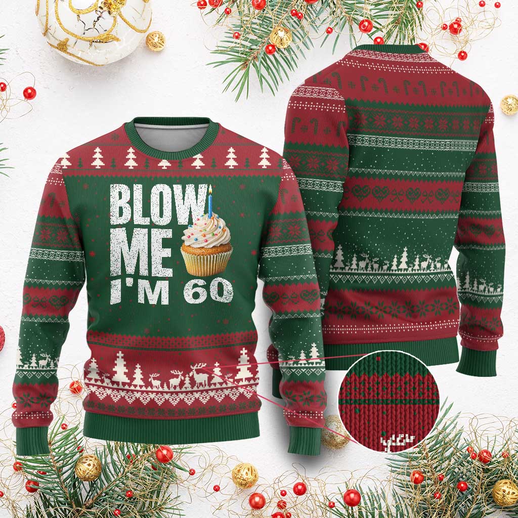 Funny 60th Birthday Ugly Christmas Sweater Blow Me Im 60 Year Old Bday Gag Gift Saying TS10 Red Green Print Your Wear