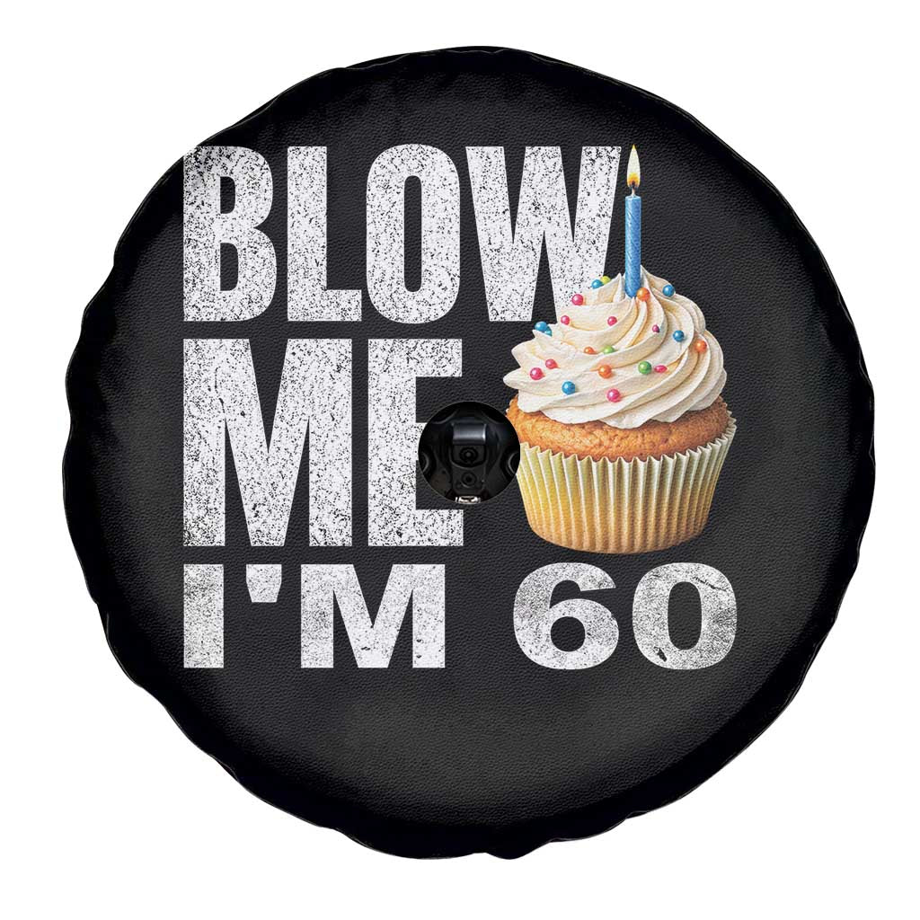 Funny 60th Birthday Spare Tire Cover Blow Me Im 60 Year Old Bday Gag Gift Saying TS10 Print Your Wear