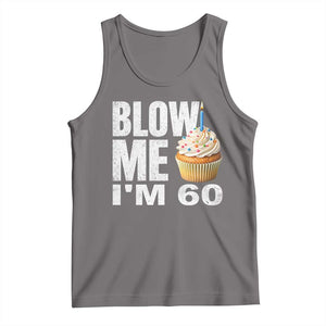Funny 60th Birthday Tank Top Blow Me Im 60 Year Old Bday Gag Gift Saying TS10 Deep Heather Print Your Wear