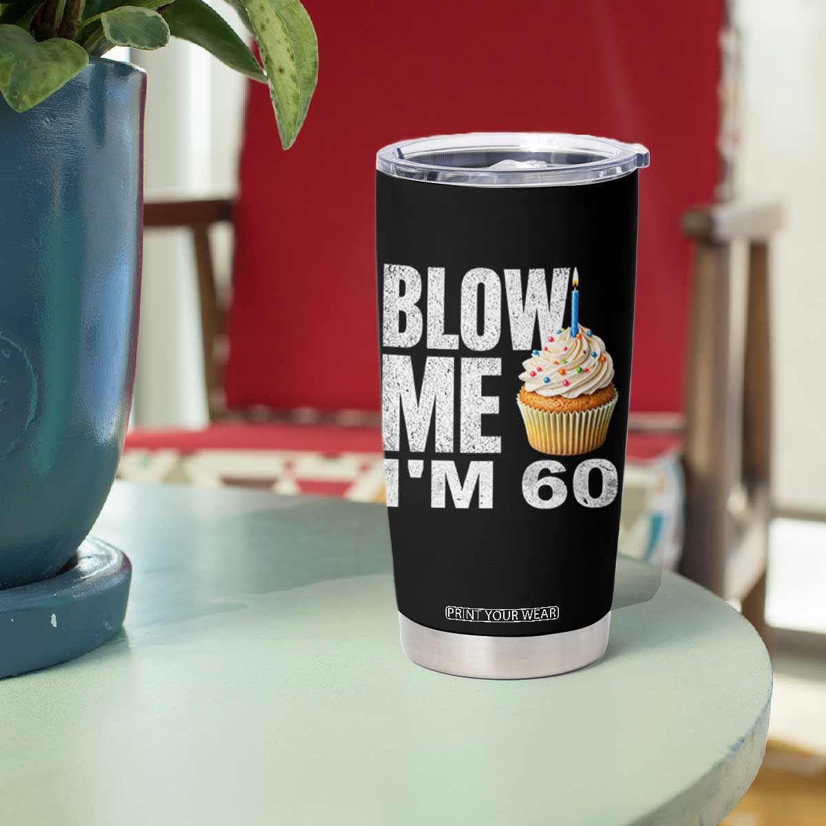 Funny 60th Birthday Tumbler Cup Blow Me Im 60 Year Old Bday Gag Gift Saying TS10 Print Your Wear