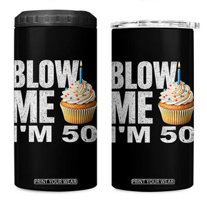 Funny 50th Birthday 4 in 1 Can Cooler Tumbler Blow Me Im 50 Year Old Bday Gag Gift Saying TS10 One Size: 16 oz Black Print Your Wear