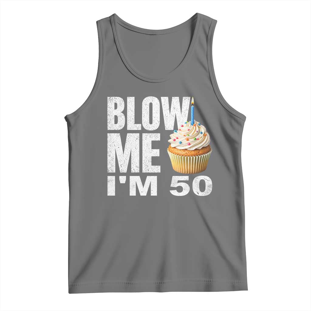 Funny 50th Birthday Tank Top Blow Me Im 50 Year Old Bday Gag Gift Saying TS10 Black Heather Print Your Wear