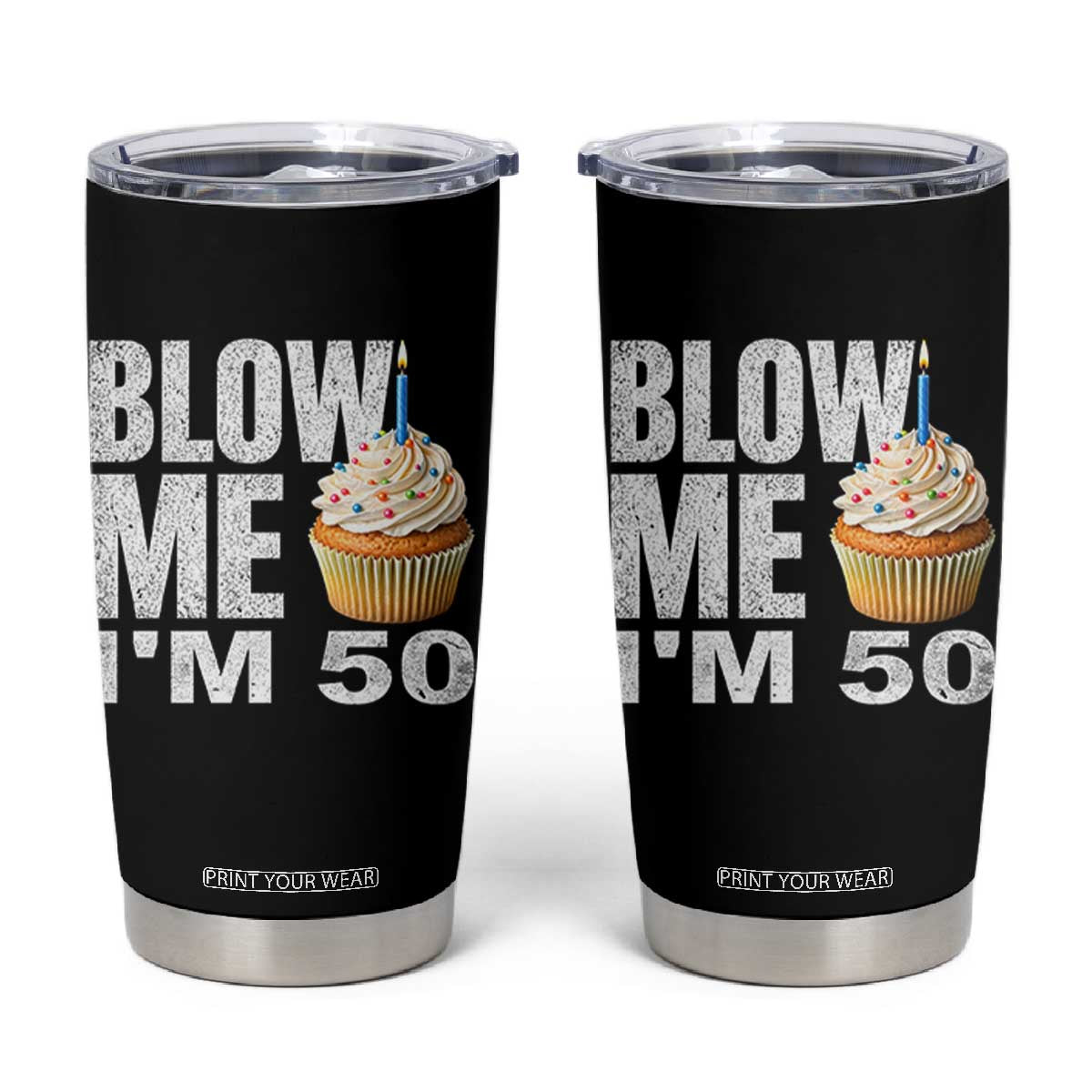 Funny 50th Birthday Tumbler Cup Blow Me Im 50 Year Old Bday Gag Gift Saying TS10 Black Print Your Wear
