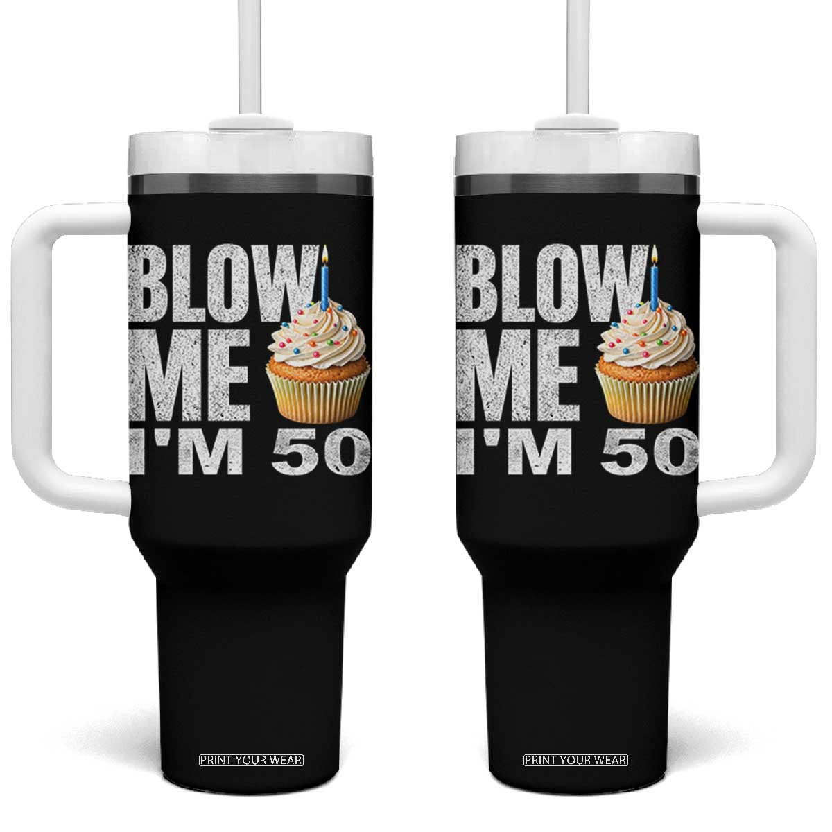 Funny 50th Birthday Tumbler With Handle Blow Me Im 50 Year Old Bday Gag Gift Saying TS10 One Size: 40 oz Black Print Your Wear