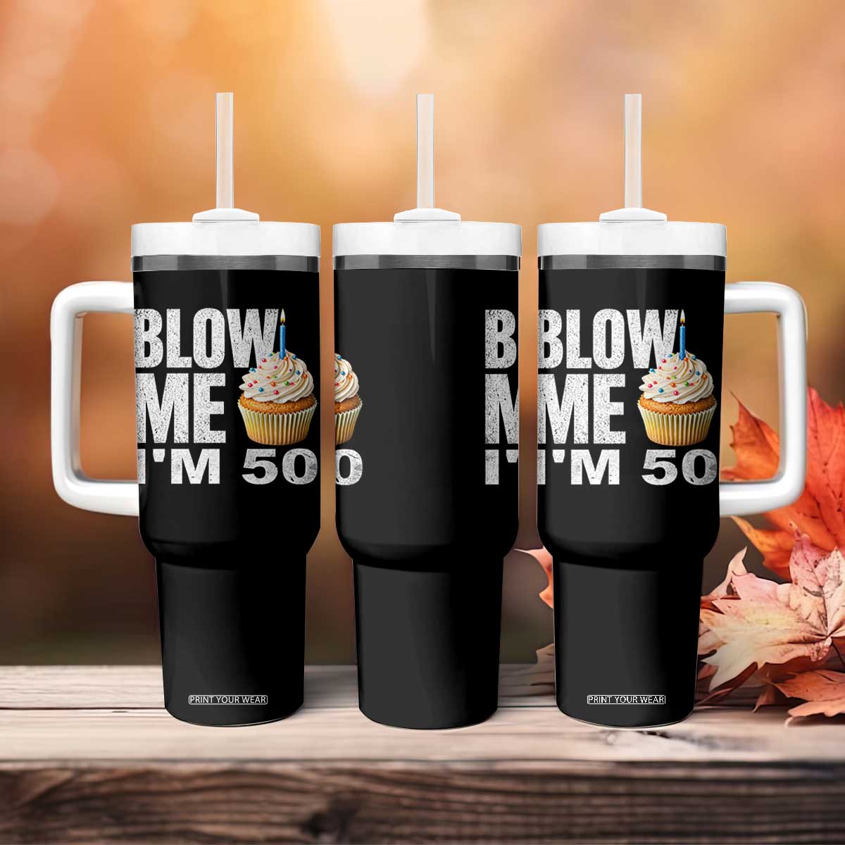 Funny 50th Birthday Tumbler With Handle Blow Me Im 50 Year Old Bday Gag Gift Saying TS10 Print Your Wear