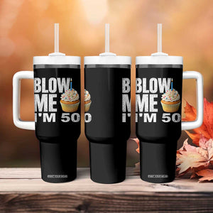 Funny 50th Birthday Tumbler With Handle Blow Me Im 50 Year Old Bday Gag Gift Saying TS10 Print Your Wear