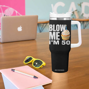 Funny 50th Birthday Tumbler With Handle Blow Me Im 50 Year Old Bday Gag Gift Saying TS10 Print Your Wear