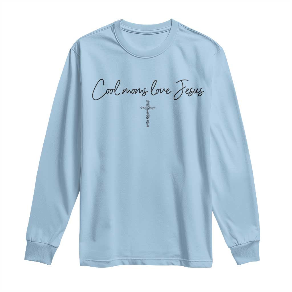 Cool Moms Love Jesus Long Sleeve Shirt Christian Mom Floral Mama Mothers Day TS10 Light Blue Print Your Wear