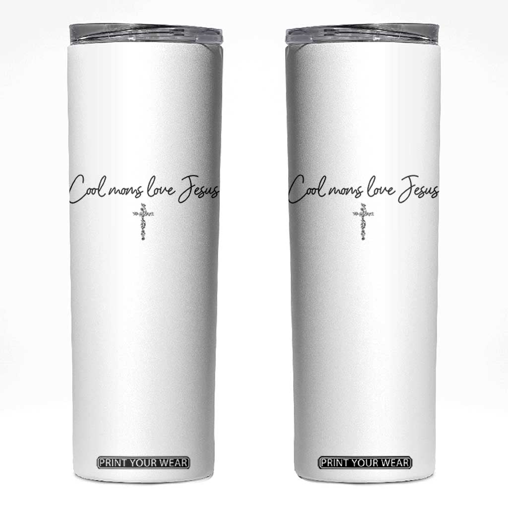 Cool Moms Love Jesus Skinny Tumbler Christian Mom Floral Mama Mothers Day TS10 White Print Your Wear