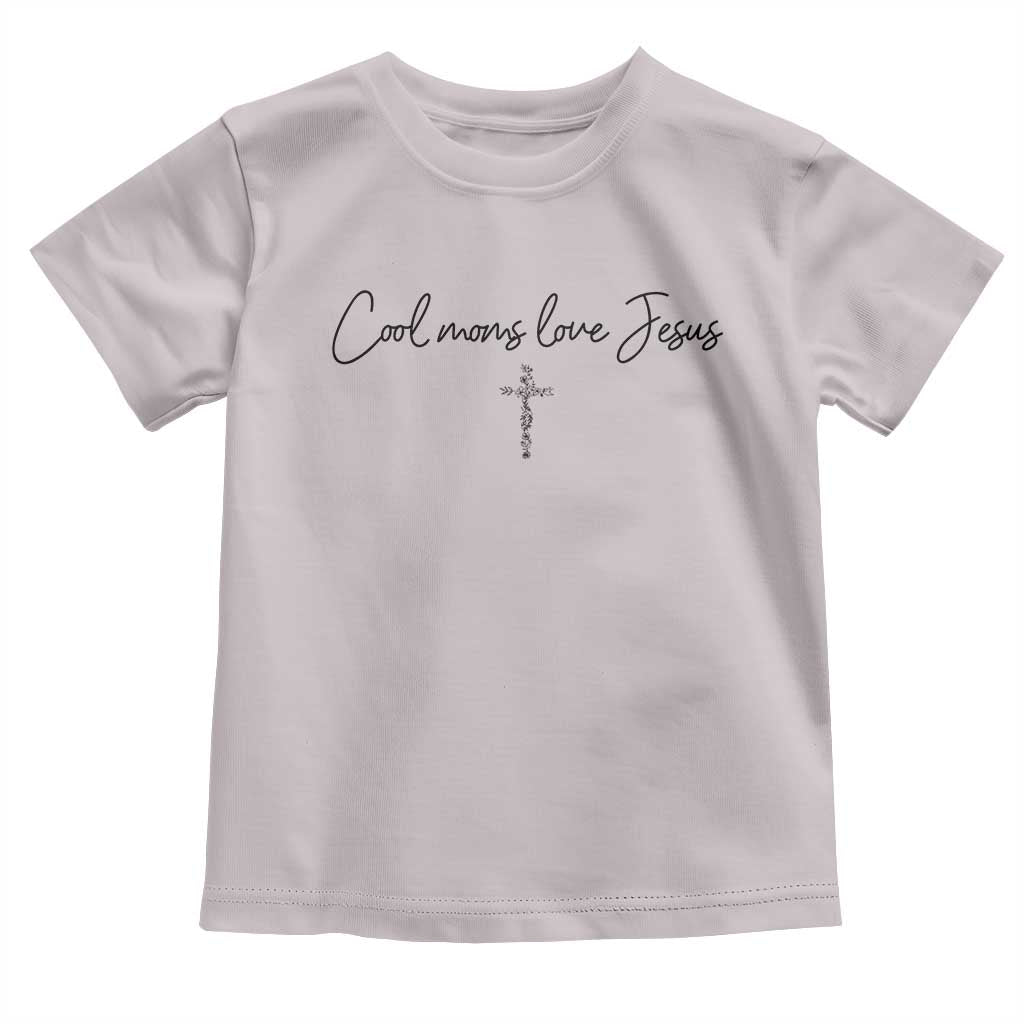 Cool Moms Love Jesus Toddler T Shirt Christian Mom Floral Mama Mothers Day TS10 Ice Gray Print Your Wear
