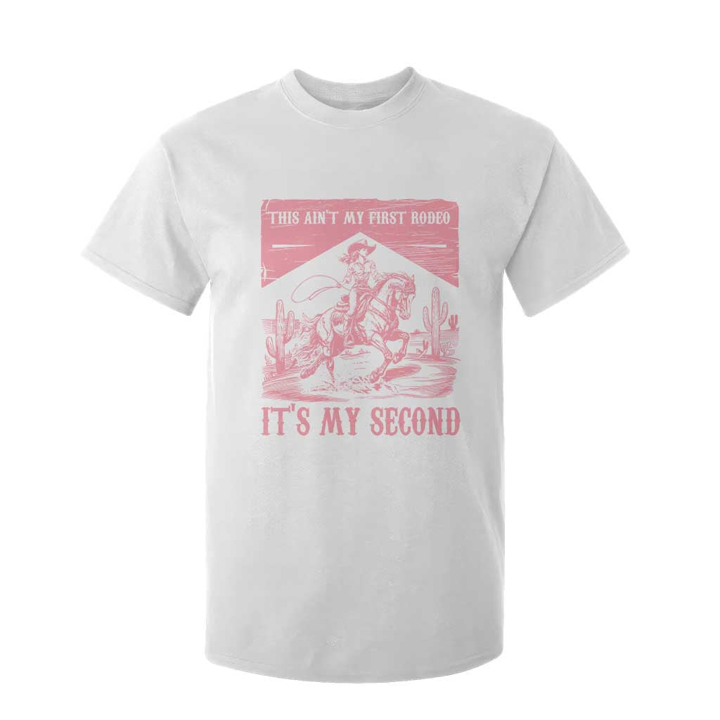 Toddler Baby Girl 2nd Birthday T Shirt For Kid This Aint My First Rodeo Its My Second TS10 White Print Your Wear