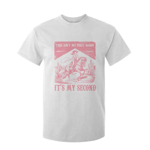 Toddler Baby Girl 2nd Birthday T Shirt For Kid This Aint My First Rodeo Its My Second TS10 White Print Your Wear