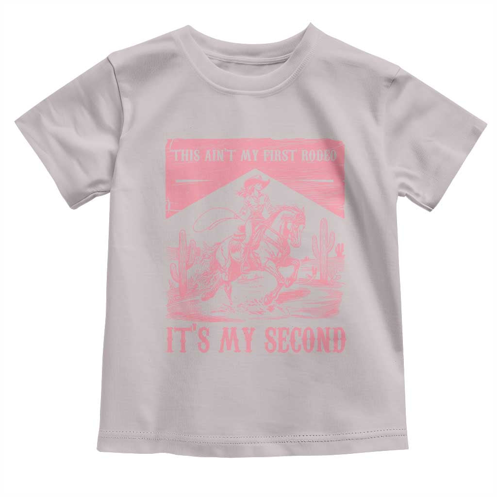Toddler Baby Girl 2nd Birthday Toddler T Shirt This Aint My First Rodeo Its My Second TS10 Ice Gray Print Your Wear