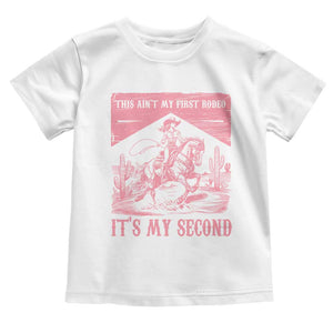 Toddler Baby Girl 2nd Birthday Toddler T Shirt This Aint My First Rodeo Its My Second TS10 White Print Your Wear
