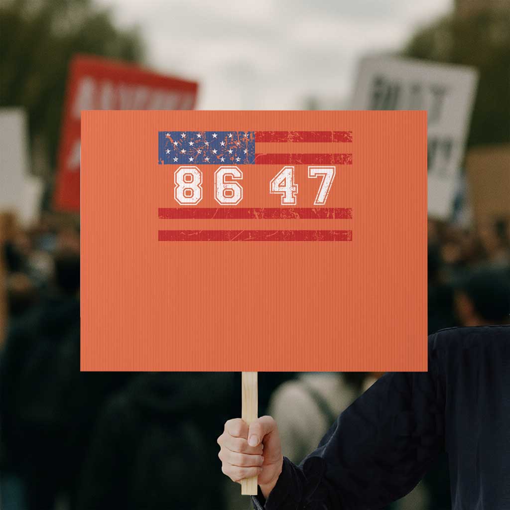 86 47 Protest Sign Impeach 47th President US Flag 8647 TS10 Horizontal 18" × 24" Orange Print Your Wear