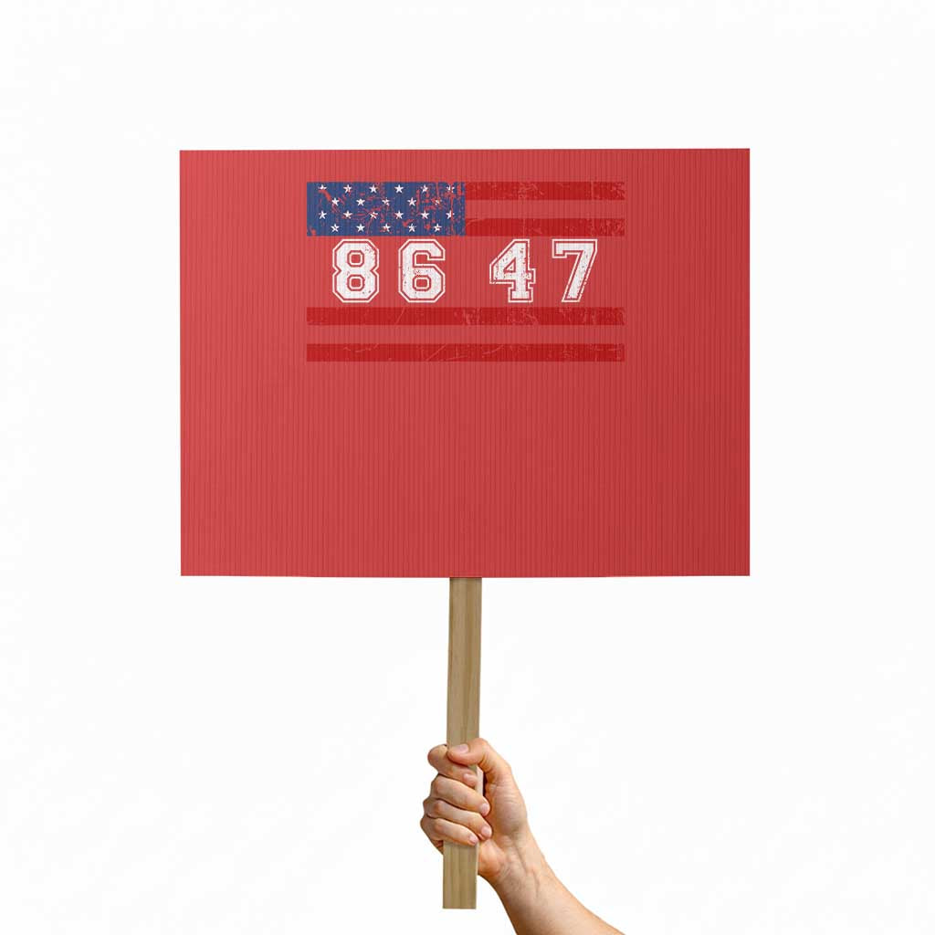 86 47 Protest Sign Impeach 47th President US Flag 8647 TS10 Horizontal 18" × 24" Red Print Your Wear