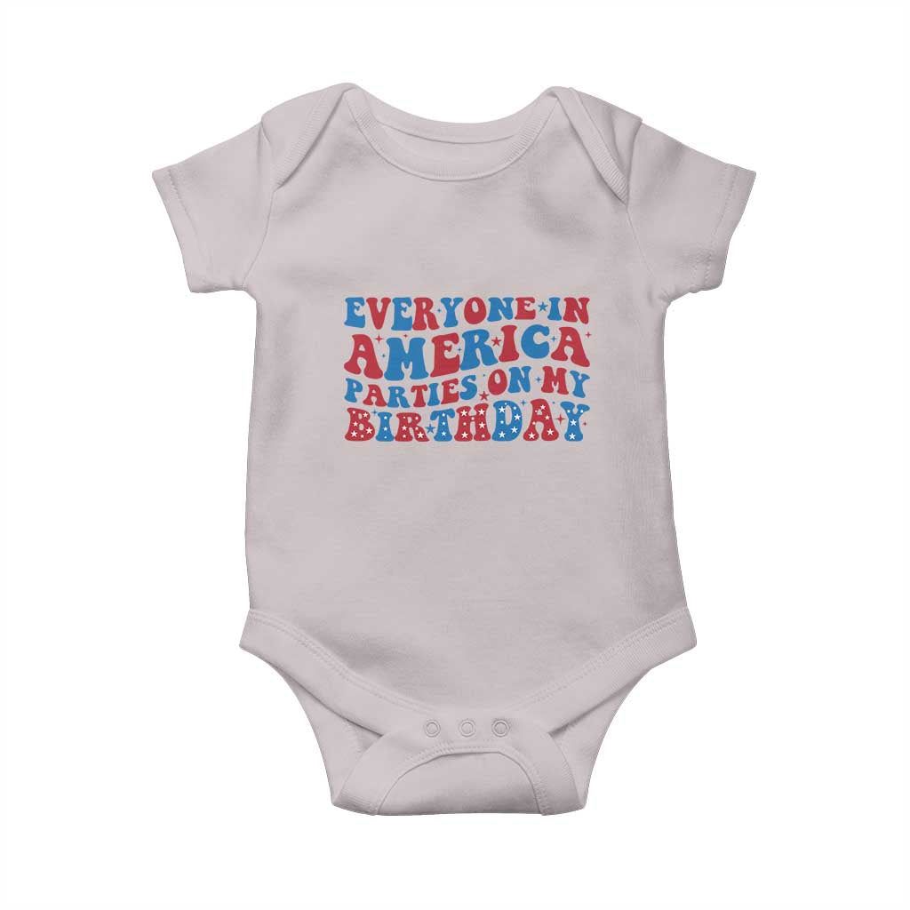 Everyone In America Parties On My Birthday Baby Onesie 4th Of July Birthday Party TS10 Ice Gray Print Your Wear