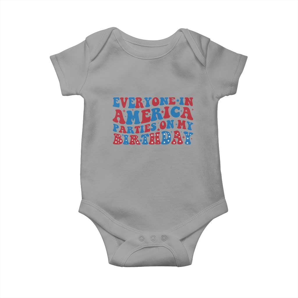 Everyone In America Parties On My Birthday Baby Onesie 4th Of July Birthday Party TS10 Sport Gray Print Your Wear