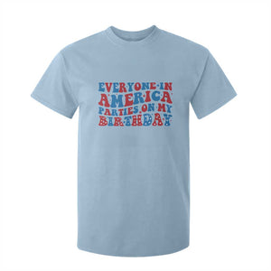 Everyone In America Parties On My Birthday T Shirt For Kid 4th Of July Birthday Party TS10 Light Blue Print Your Wear