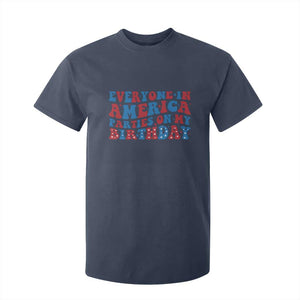Everyone In America Parties On My Birthday T Shirt For Kid 4th Of July Birthday Party TS10 Navy Print Your Wear