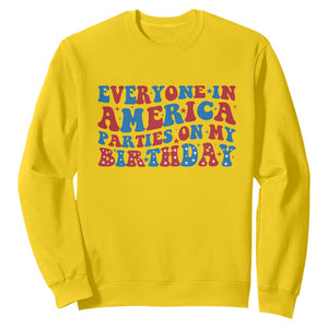 Everyone In America Parties On My Birthday Sweatshirt 4th Of July Birthday Party TS10 Daisy Print Your Wear