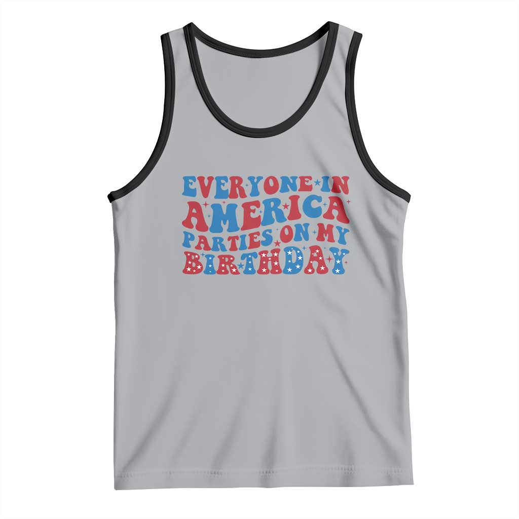 Everyone In America Parties On My Birthday Tank Top 4th Of July Birthday Party TS10 Athletic Heather Black Print Your Wear