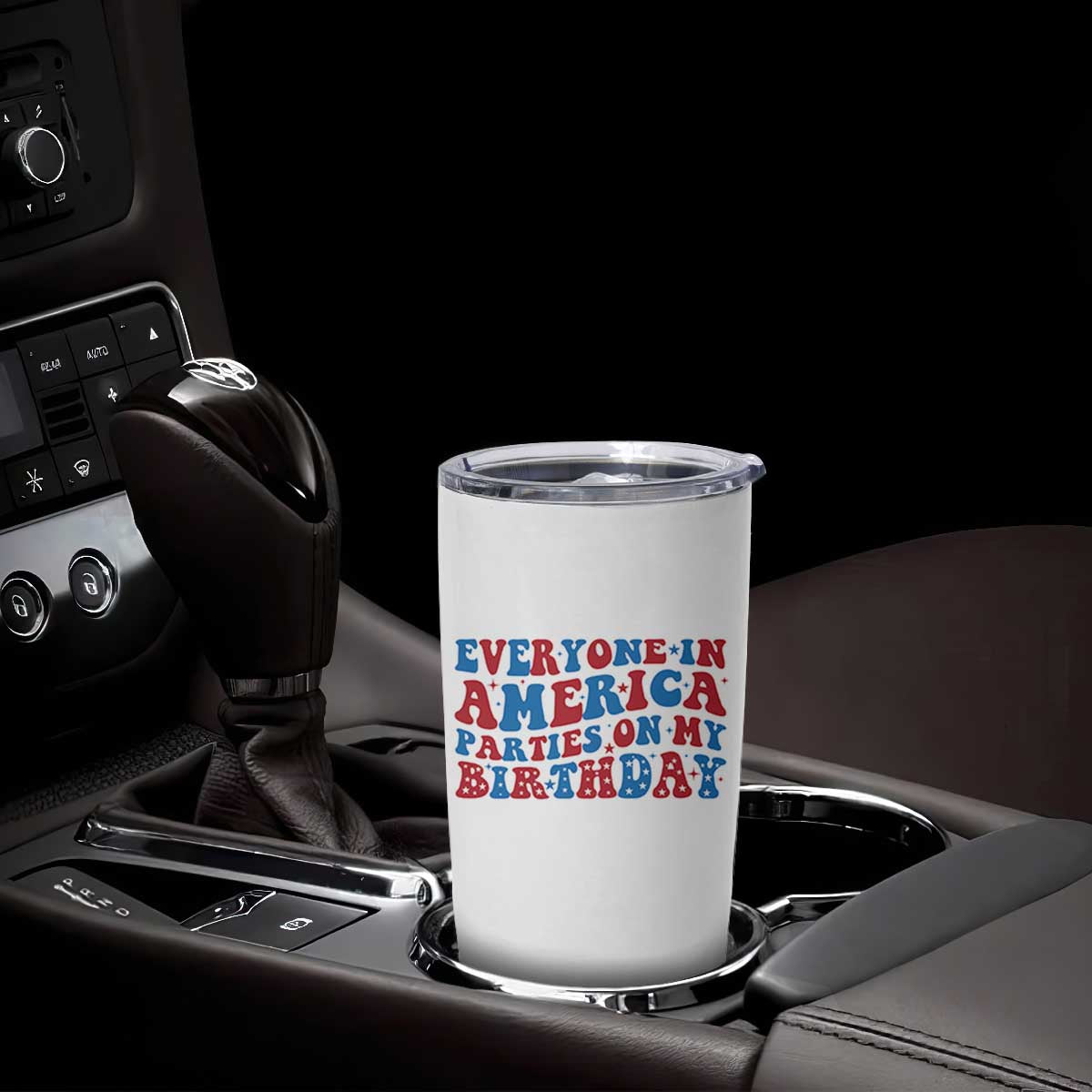 Everyone In America Parties On My Birthday Tumbler Cup 4th Of July Birthday Party TS10 Print Your Wear