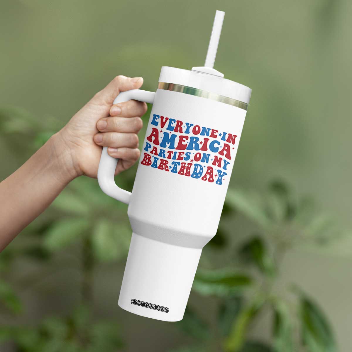 Everyone In America Parties On My Birthday Tumbler With Handle 4th Of July Birthday Party TS10 Print Your Wear
