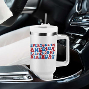 Everyone In America Parties On My Birthday Tumbler With Handle 4th Of July Birthday Party TS10 Print Your Wear