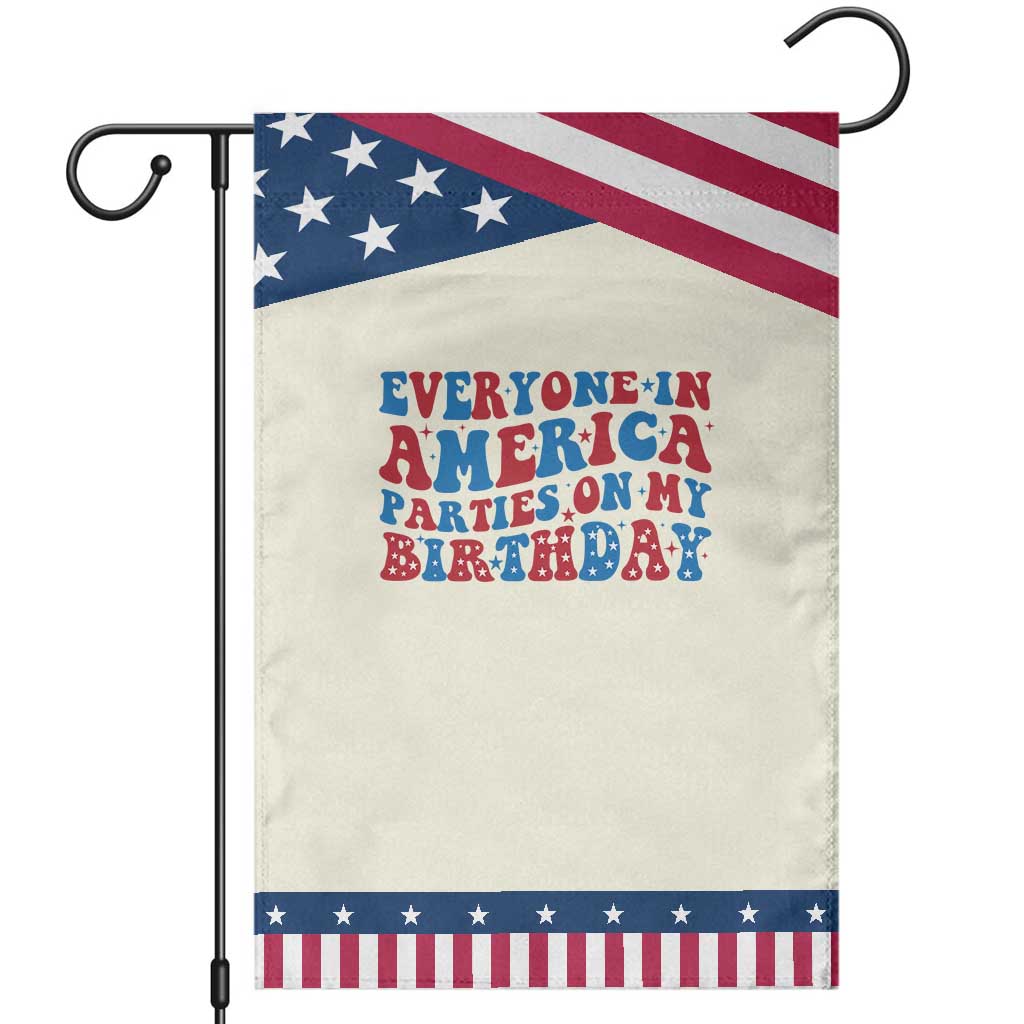 Everyone In America Parties On My Birthday Garden Flag 4th Of July Birthday Party TS10 Modern Beige Blue Print Your Wear