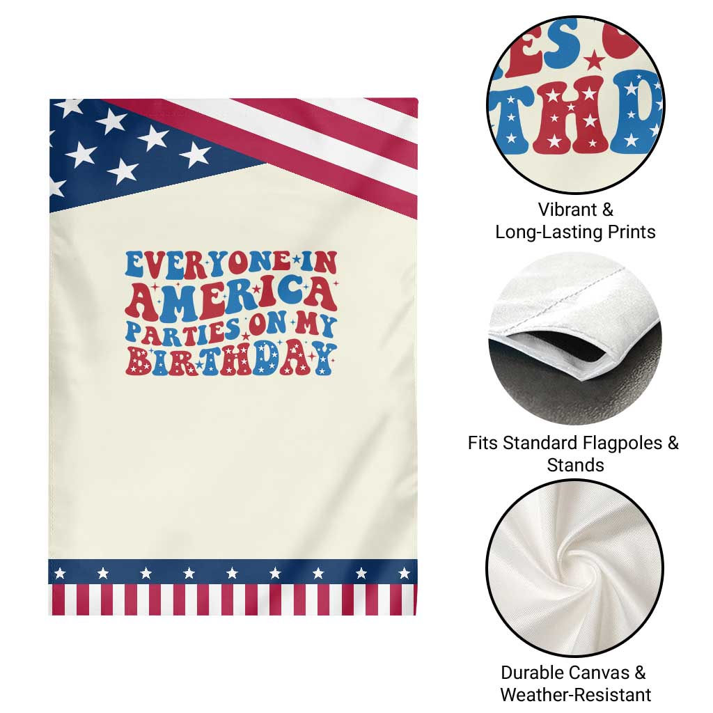 Everyone In America Parties On My Birthday Garden Flag 4th Of July Birthday Party TS10 Print Your Wear